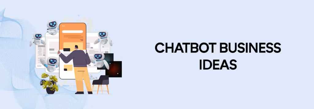 chatbot business ideas